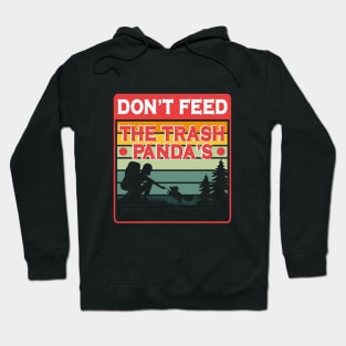 Don't feed trash panda Hoodie